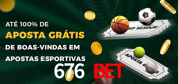 676 bet Ate 100% de Aposta Gratis