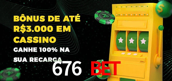 676 bet melhor bônus de depósito